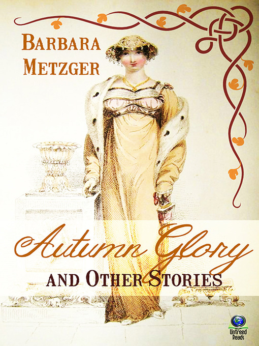 Title details for Autumn Glory and Other Stories by Barbara Metzger - Available